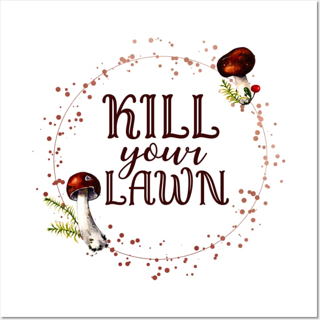 Kill Your Lawn No Mow May Organic Garden Native Plants Pollinator Garden Sign Wall Art by ichewsyou